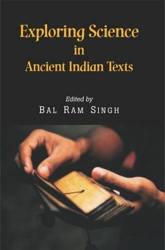 Exploring Science in Ancient Indian Texts -Hardcover
