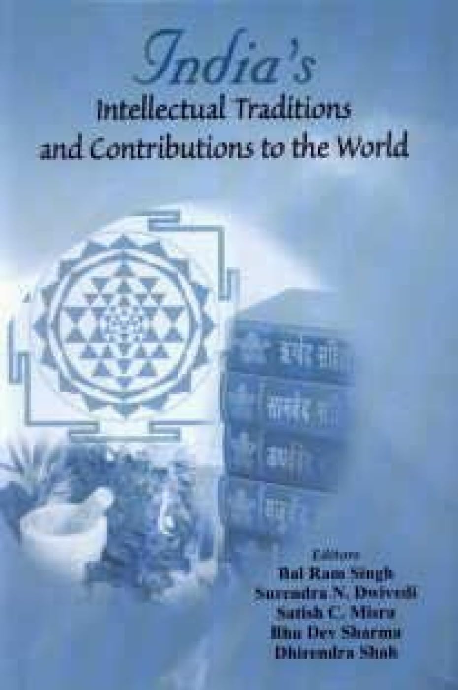Indias Intellectual Traditions and Contributions to the World -Hardcover