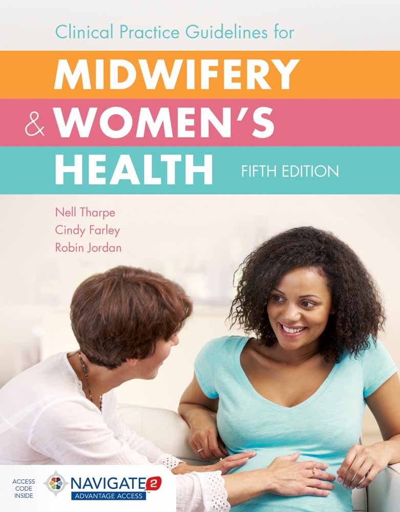 CLINICAL PRACTICE GUIDELINES FOR MIDWIFERY & WOMEN'S HEALTH, FIFTH EDITION