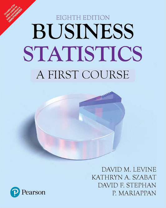 BUSINESS STATISTICS: A FIRST COURSE, 8TH EDITION