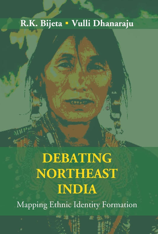 Debating Northeast India: Mapping Ethnic Identity Formation