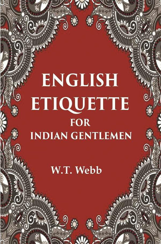 English Etiquette For Indian Gentlemen  - Hardcover