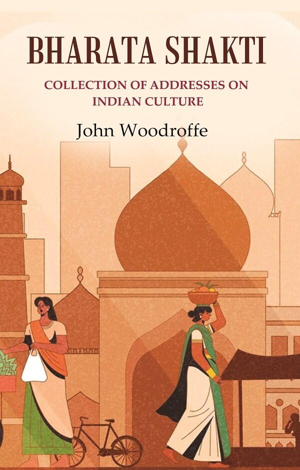 Bharata Shakti: Collection of Addresses on Indian Culture  - Paperback