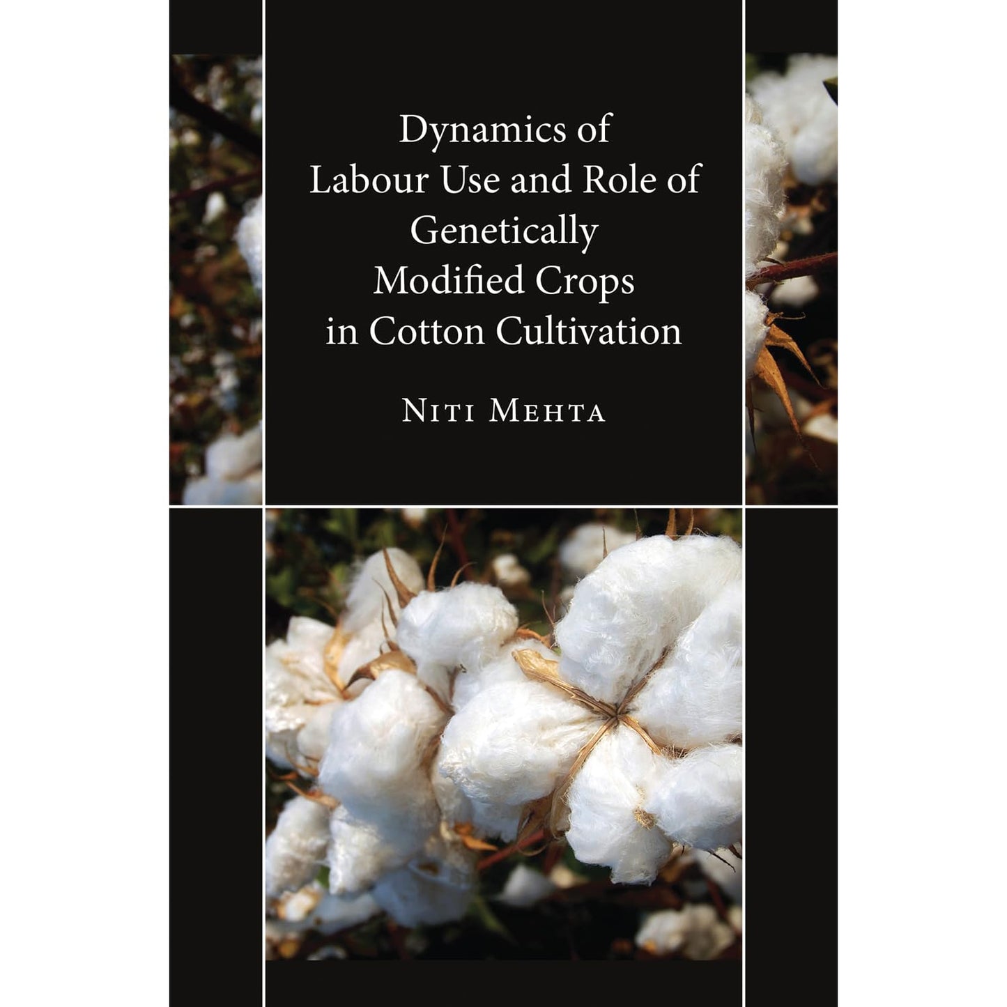 Dynamics of Labour Use and Role of Genetically Modified Crops in Cotton Cultivation