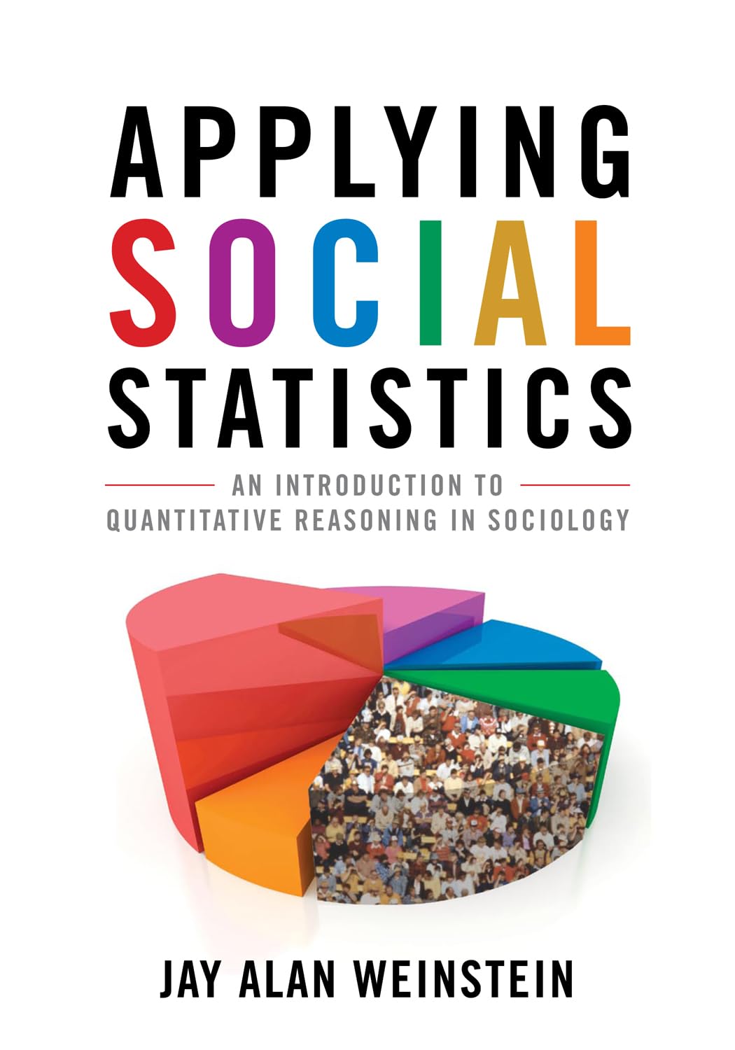 Applying Social Statistics: An Introduction to Quantitive Reasoning