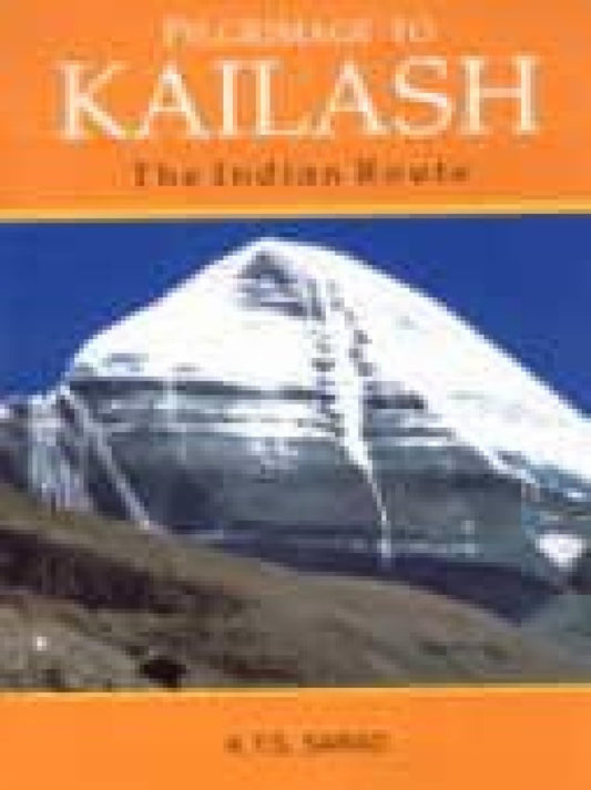 PILGRIMAGE TO KAILASH: The Indian Route  - Hardcover