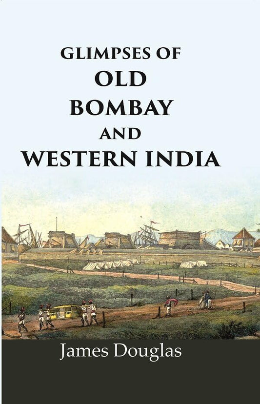 Glimpses of old Bombay and Western India - Paperback