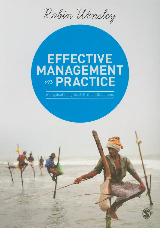 EFFECTIVE MANAGEMENT IN PRACTICE: ANALYTICAL INSIGHTS AND CRITICAL QUESTIONS