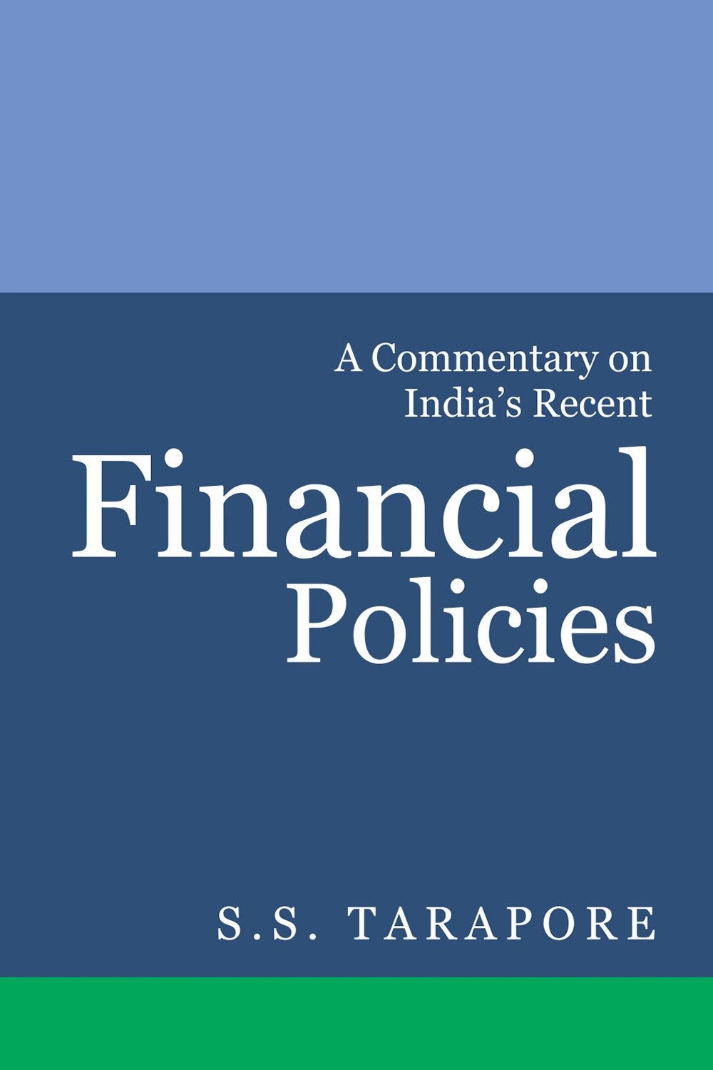 A Commentary on India’s Recent Financial Policies   - Hardcover