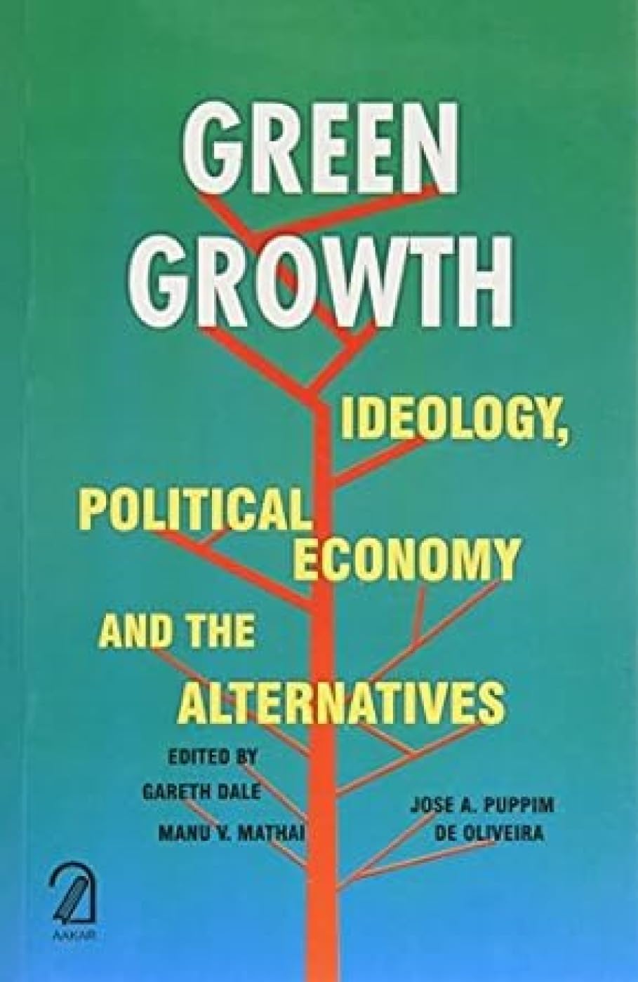 Green Growth: Ideology, Political Economy and the Alternatives