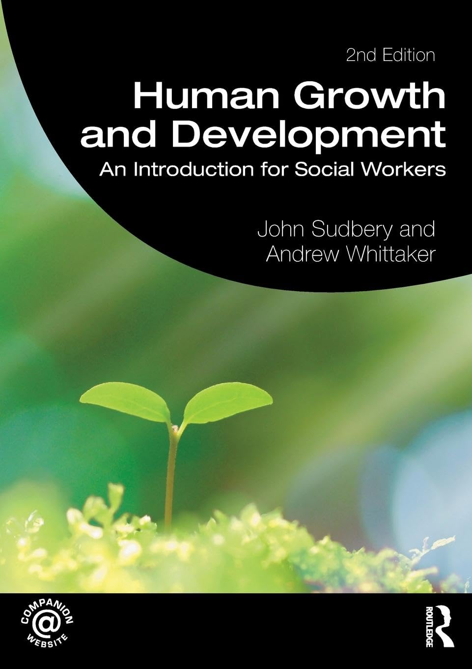 HUMAN GROWTH AND DEVELOPMENT : AN INTRODUCTION FOR SOCIAL WORKERS, 2ND EDITION