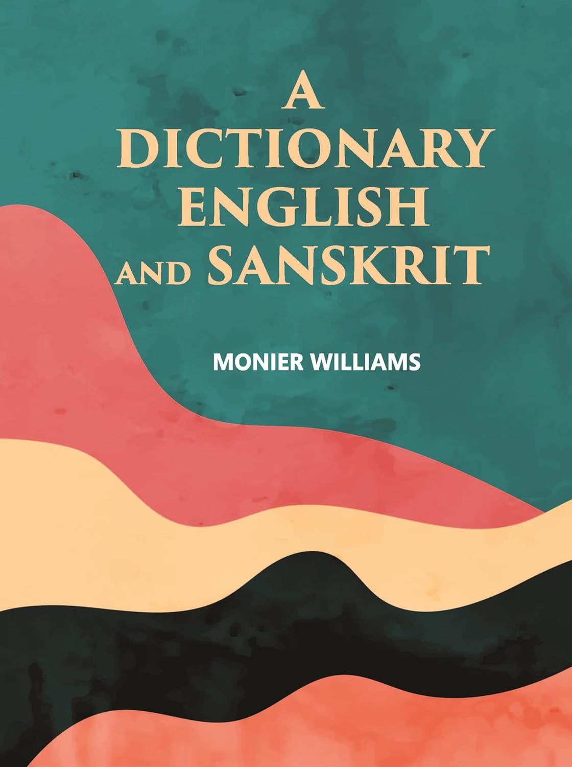 A Dictionary English And Sanskrit - HARDCOVER