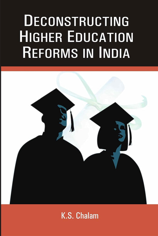 Deconstructing Higher Educational Reforms in India  - Paperback