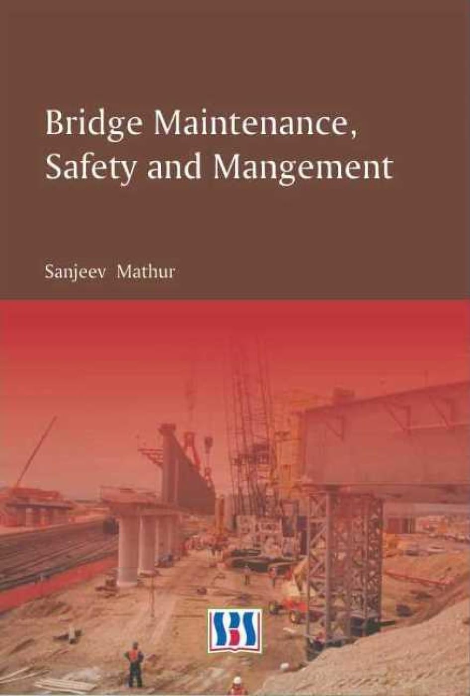 BRIDGE MAINTENANCE, SAFETY AND MANAGEMENT  - Hardcover