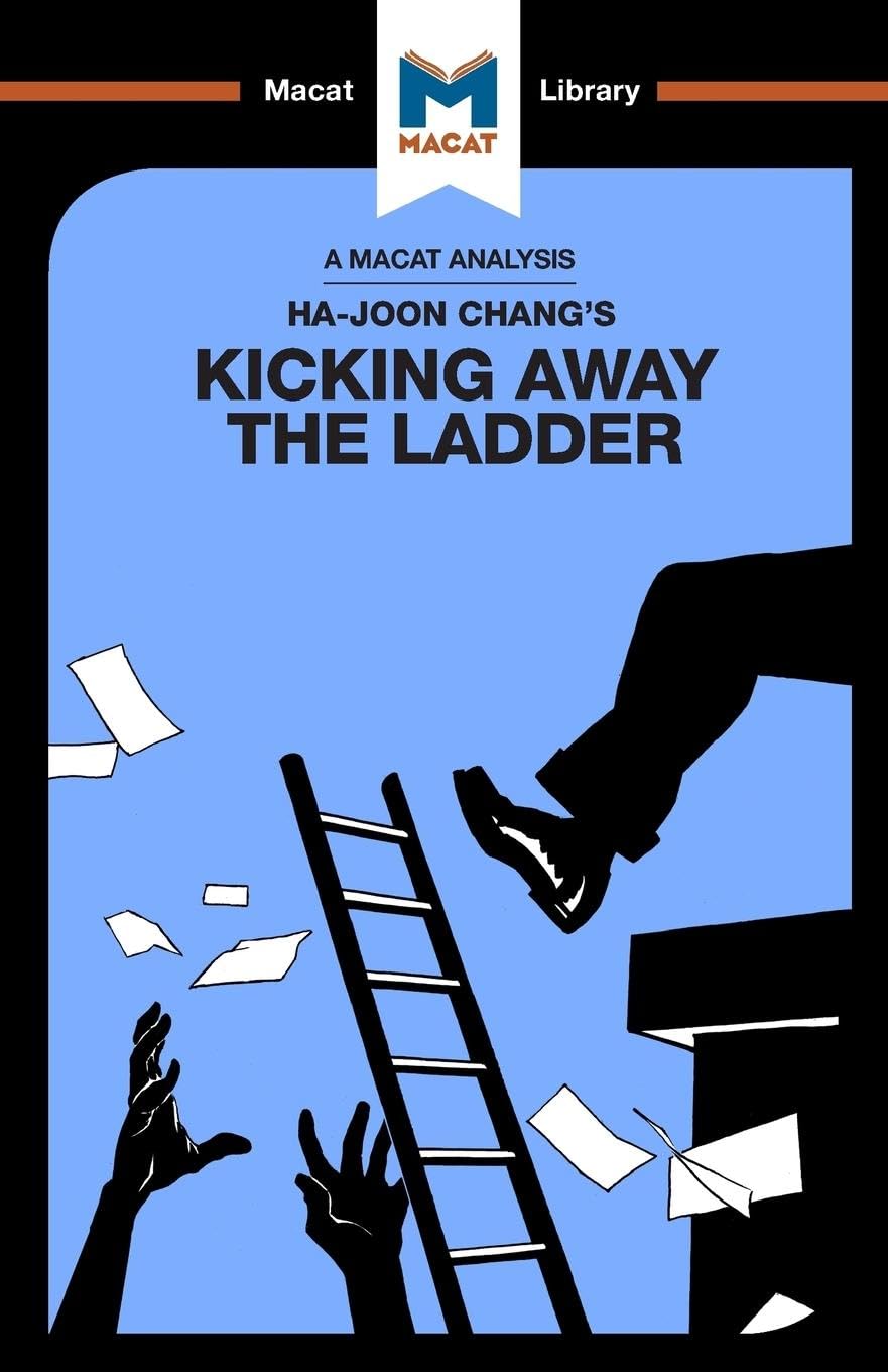 AN ANALYSIS OF HA-JOON CHANG'S KICKING AWAY THE LADDER: DEVELOPMENT STRATEGY IN HISTORICAL PERSPECTIVE