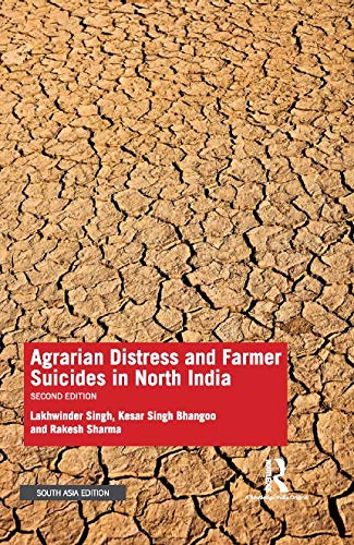 AGRARIAN DISTRESS AND FARMERS SUICIDES IN NORTH INDIA, 2ND ED