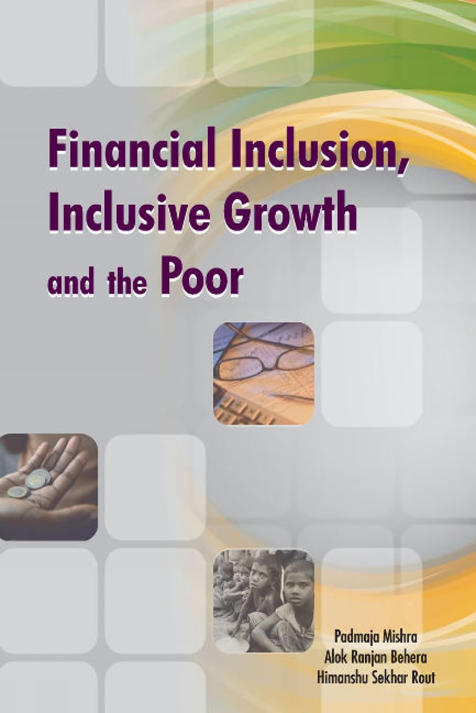 Financial Inclusion, Inclusive Growth and the Poor