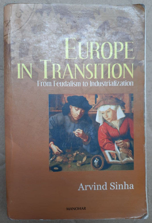 EUROPE IN TRANSITION: FROM FEUDALISM TO INDUSTRIALIZATION