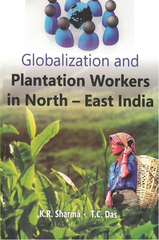 Globalization and Plantation Workers in North-East India