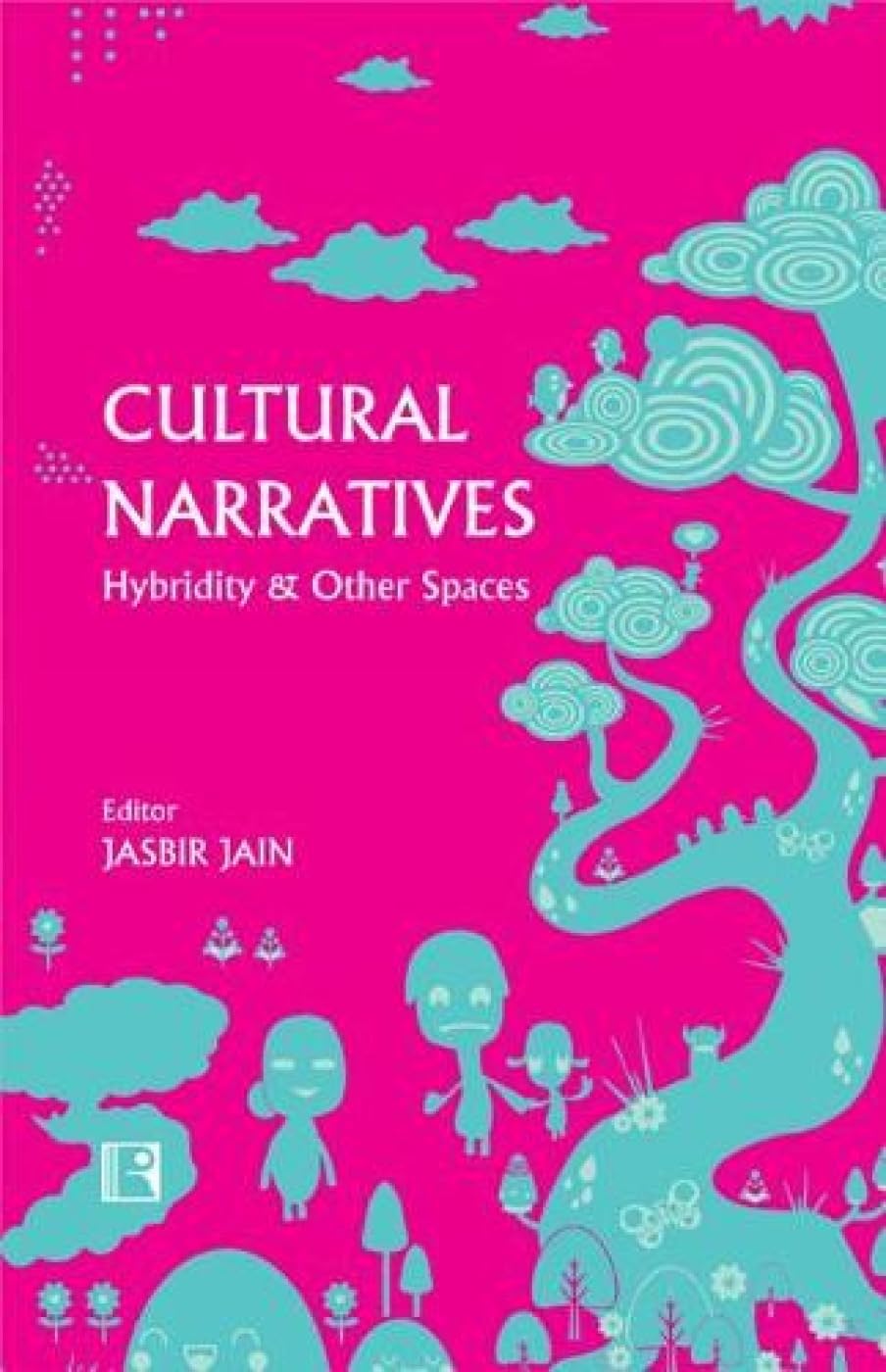 Cultural Narrative: Hybridity and Other Spaces -Hardcover