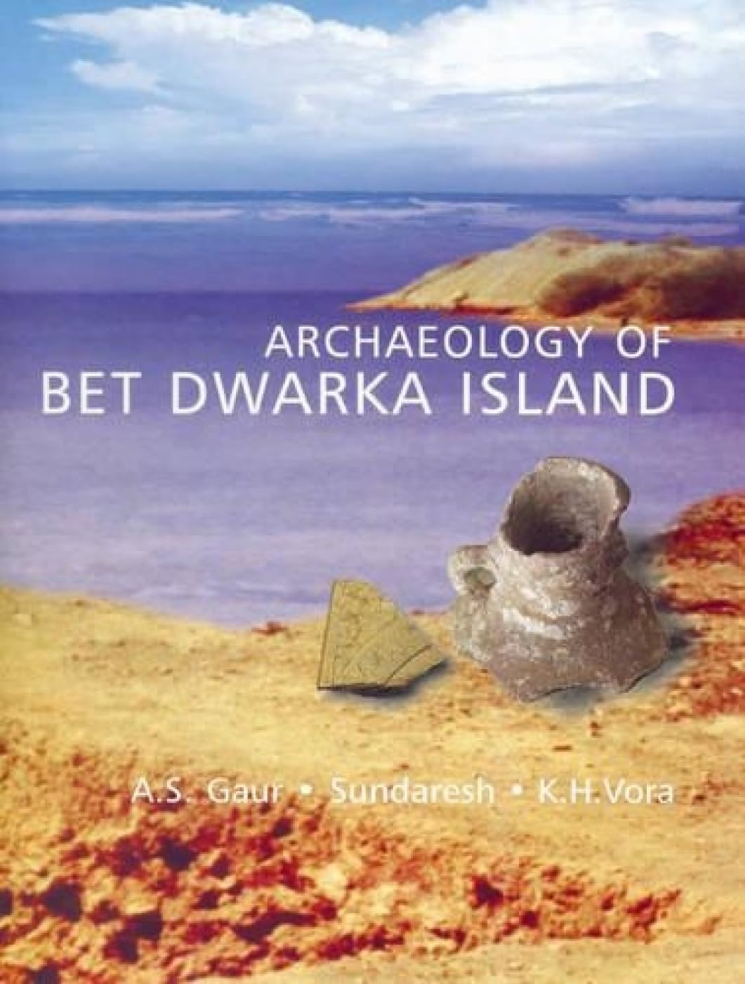 ARCHAEOLOGY OF BET DWARKA ISLAND - Hardcover