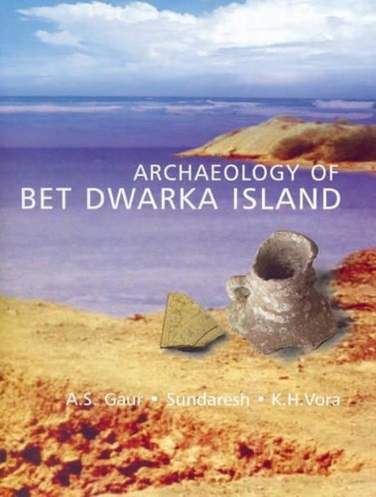 ARCHAEOLOGY OF BET DWARKA ISLAND - Hardcover