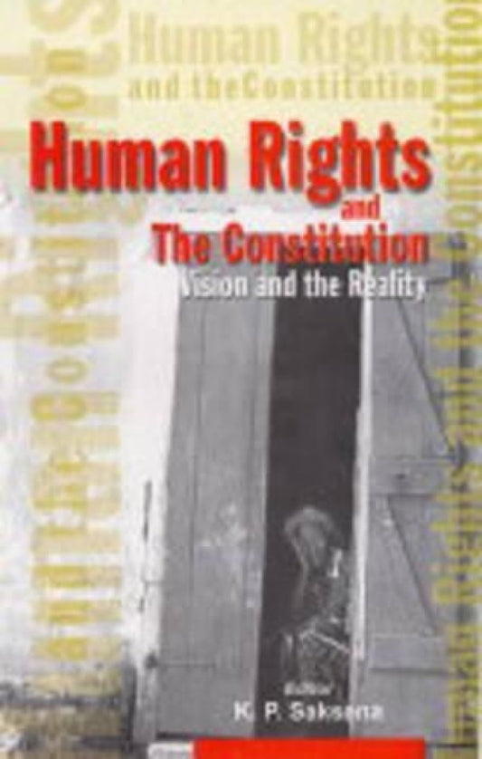 Human Rights and the Constitution Vision and the Reality