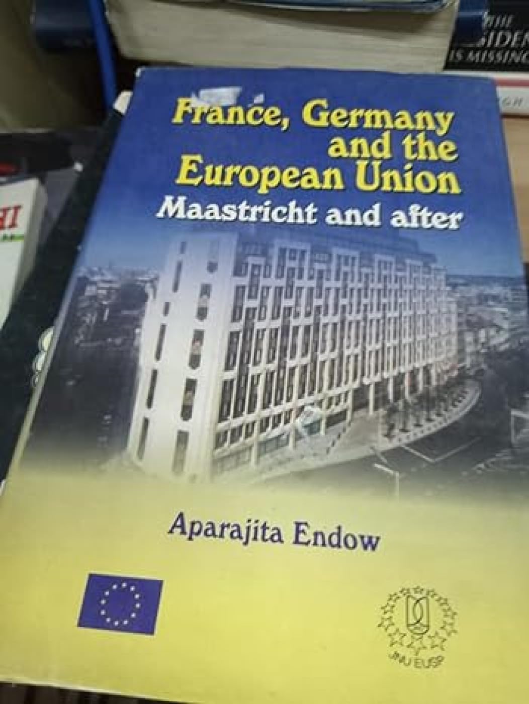 France, Germany and the European Union : Maastricht and After