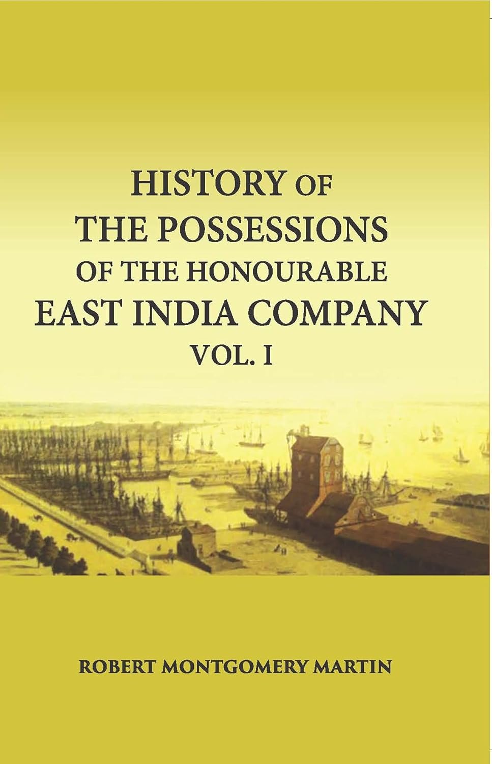 History of the Possessions of the Honorable East India Company  - PAPERBACK , VOL 1