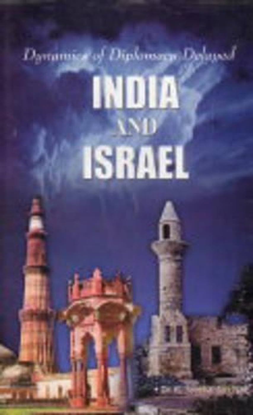 Dynamics of Diplomacy Delayed: India and Israel