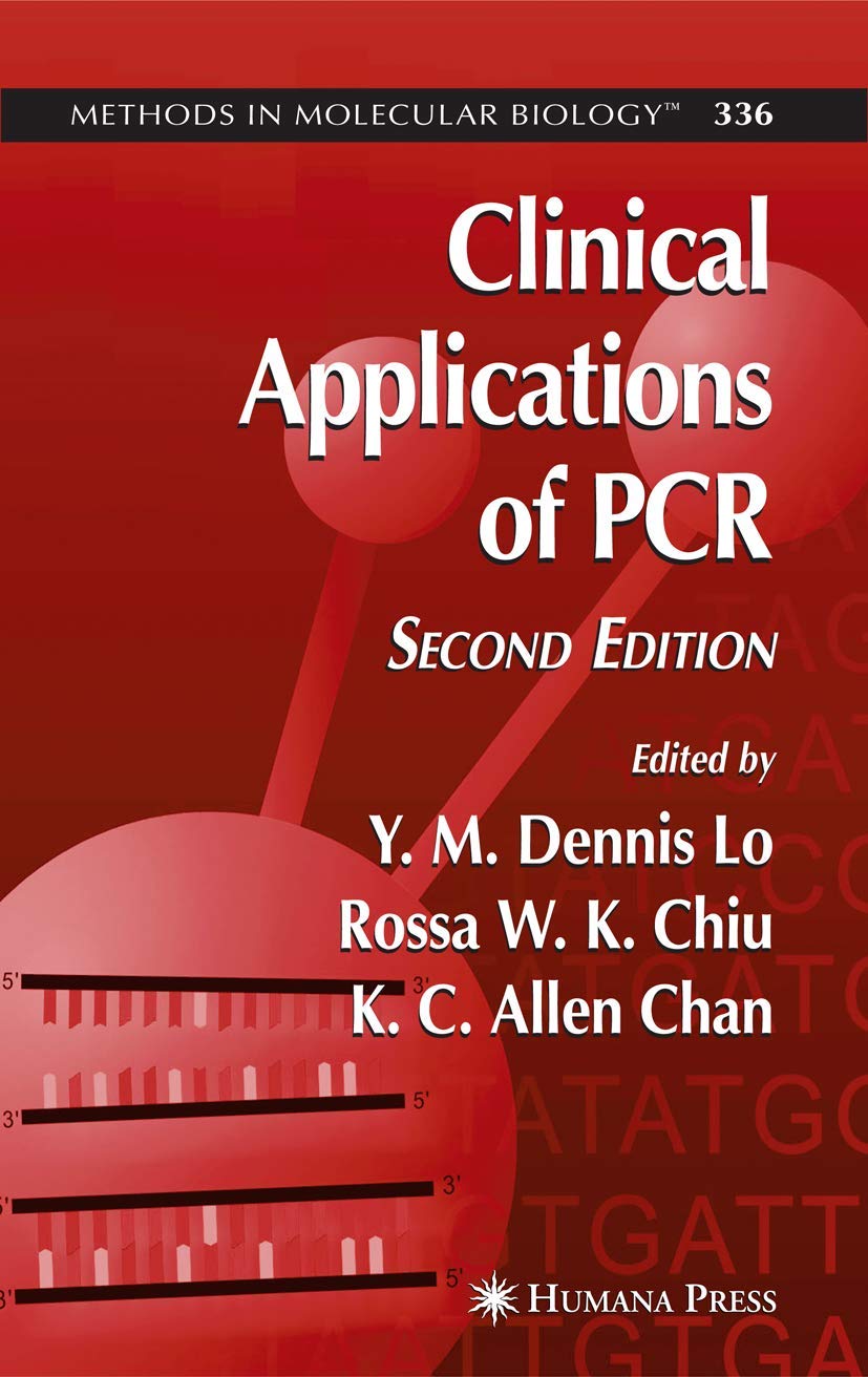 CLINICAL APPLICATIONS OF PCR, 2ND EDITION (METHODS IN MOLECULAR BIOLOGY, VOLUME 336)