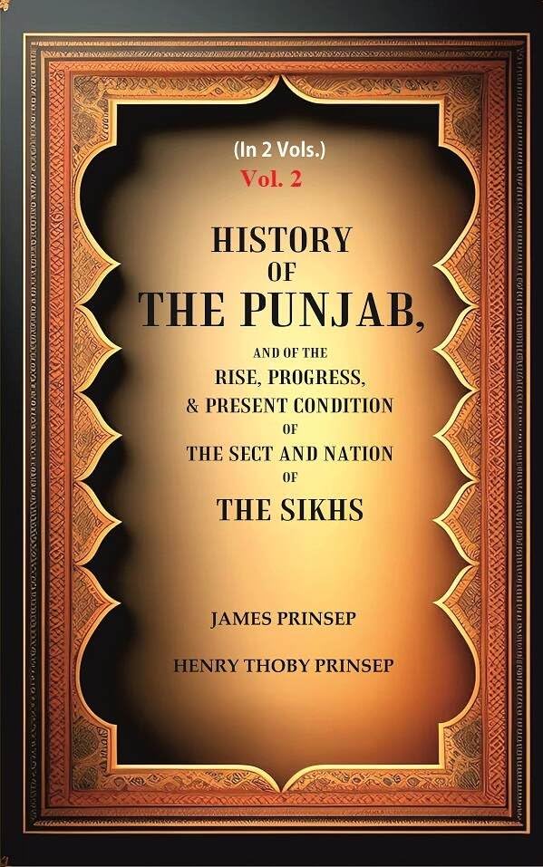History of the Punjab, And of the Rise, Progress, & Present condition of the Sect and Nation of the Sikhs   VOL. 2 - Hardcover