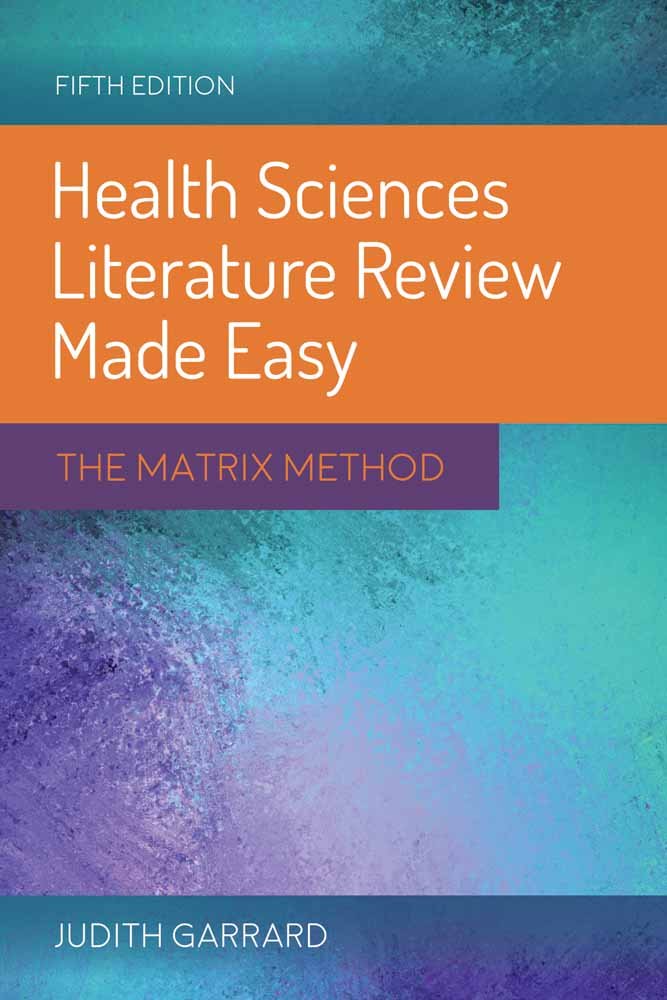HEALTH SCIENCES LITERATURE REVIEW MADE EASY: THE MATRIX METHOD, 5TH EDITION