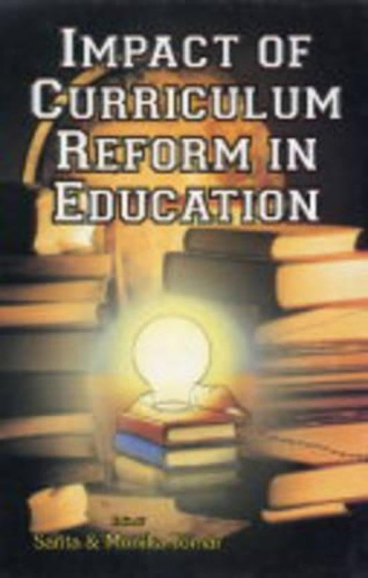 Impact of Curriculum Reforms in Education  - Hardcover