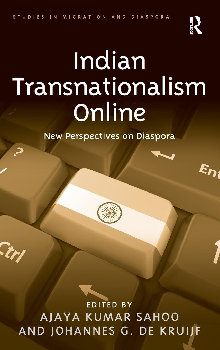 INDIAN TRANSNATIONALISM ONLINE: NEW PERSPECTIVES ON DIASPORA