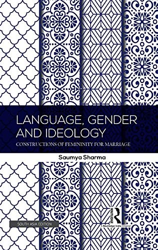 LANGUAGE, GENDER AND IDEOLOGY: CONSTRUCTIONS OF FEMININITY FOR MARRIAGE