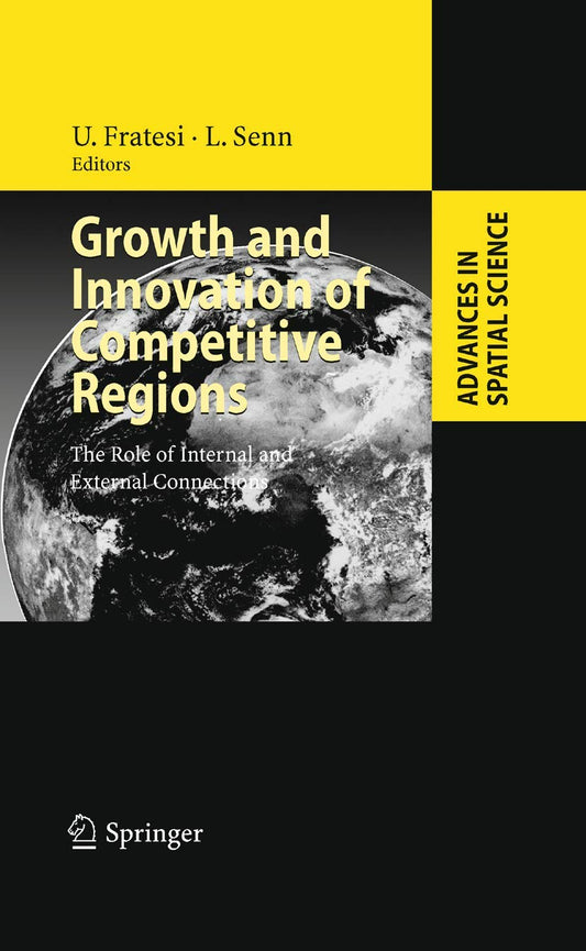 GROWTH AND INNOVATION OF COMPETITIVE REGIONS: THE ROLE OF INTERNAL AND EXTERNAL CONNECTIONS