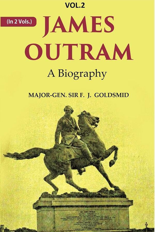 James Outram: A Biography  VOL. 2 - Paperback
