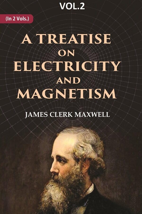 A Treatise on Electricity and Magnetism  VOL. 2 - Paperback