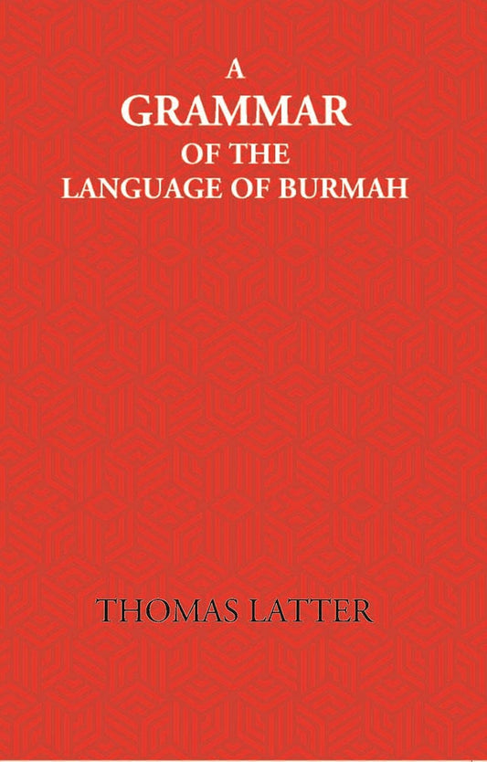 A Grammar Of The Language Of Burmah - HARDCOVER