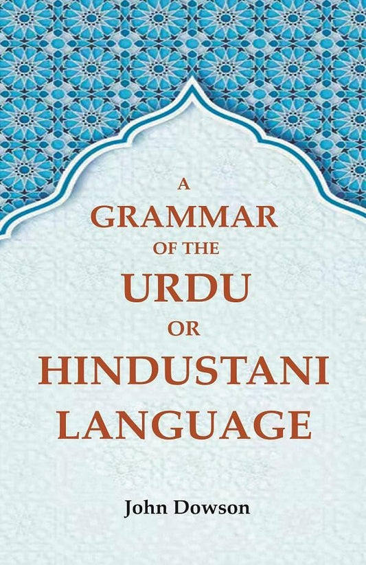 A Grammar of the Urdu or Hindustani Language  - Paperback