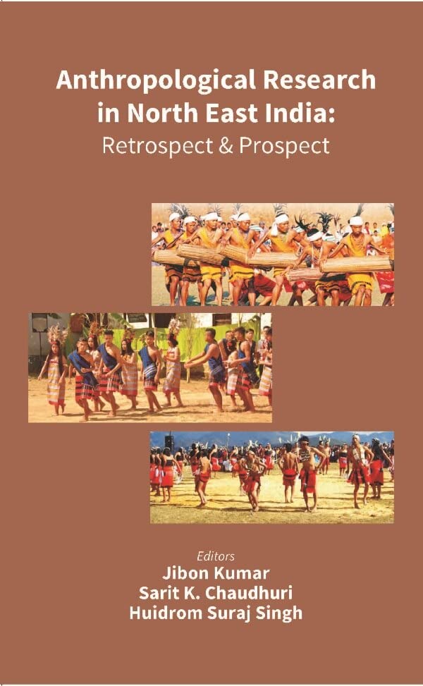 Anthropological Research in North East India: Retrospect and Prospect - Paperback