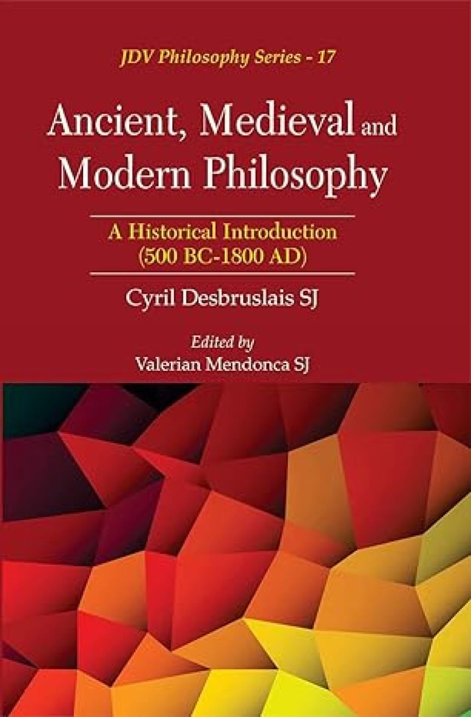 Ancient, Medieval and Modern Philosophy: A Historical Introduction (500 BC-1800 AD)
