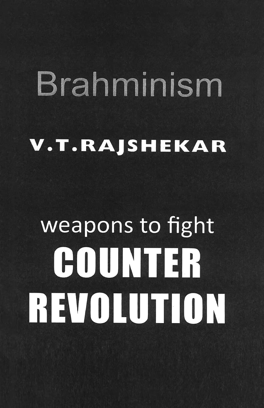 Brahminism: Weapons to Fight Counter Revolution