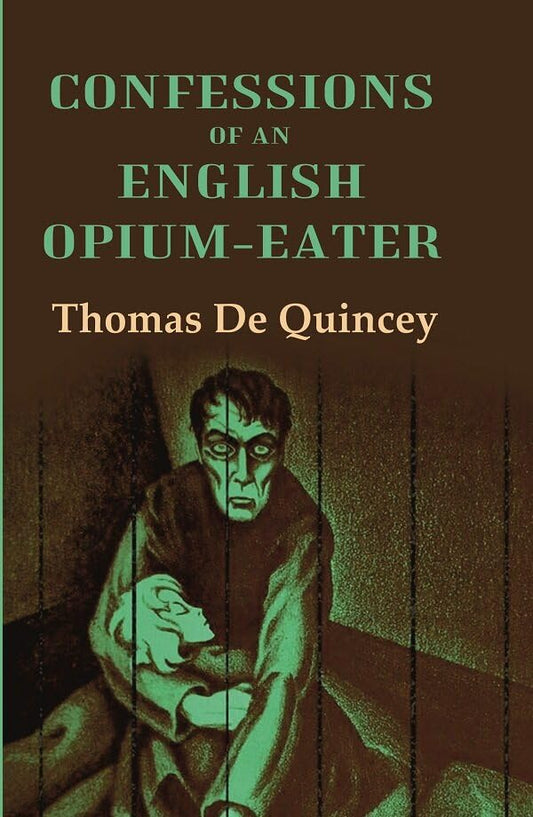 Confessions of an English Opium-Eater - PAPERBACK