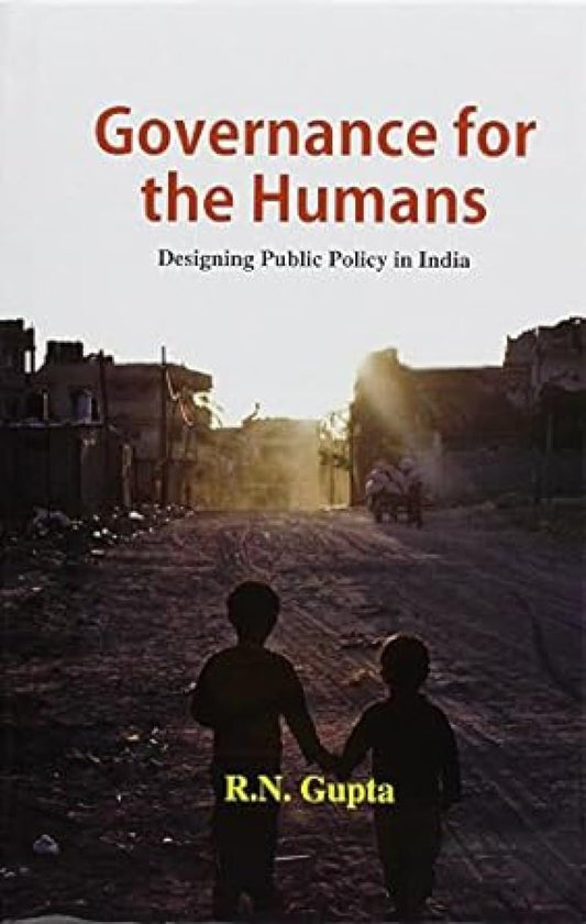 Governance for the Humans: Designing Public Policy in India