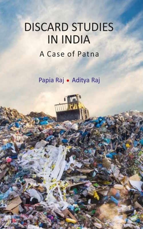 Discard Studies in India: A Case of Patna    - Hardcover