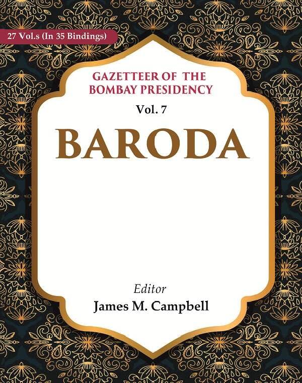 Gazetteer of the Bombay Presidency: Baroda VOL. 7 - Paperback