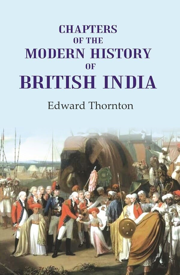 Chapters of the Modern History of British India - Paperback