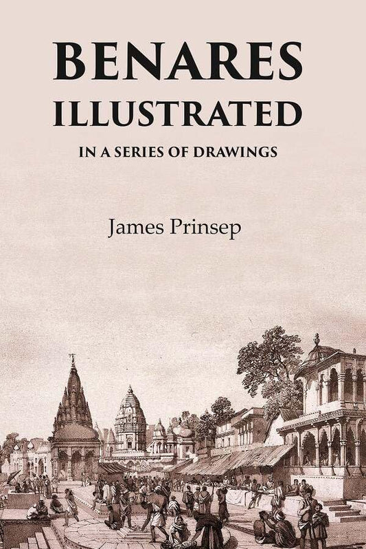 Benares Illustrated In a Series of Drawings  - Paperback